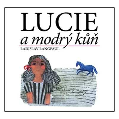 Lucie a modrý kůň (Ladislav Langpaul)