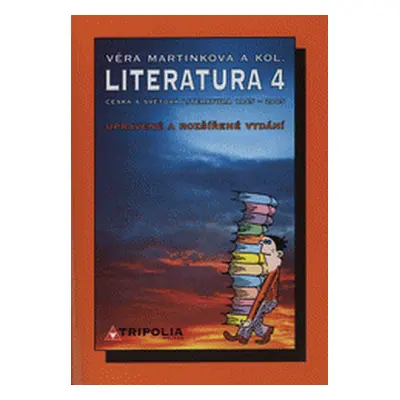 Literatura 4 - pro 4. ročník středních škol (Věra Martinková)