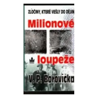 Milionové loupeže (Václav Pavel Borovička)