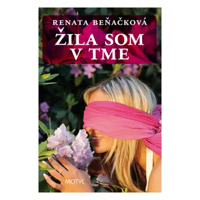 Žila som v tme (Renáta Beňačková) (slovensky)