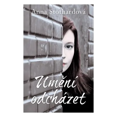 Umění odcházet (Anna Stothard)