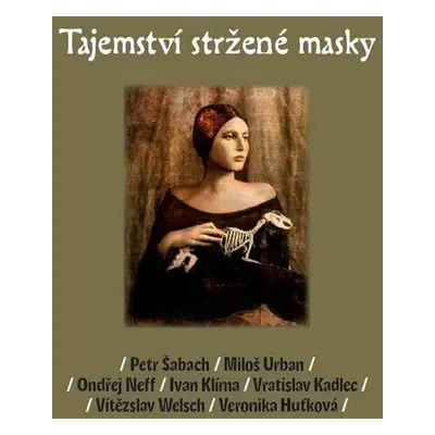 Tajemství stržené masky (Petr Šabach)