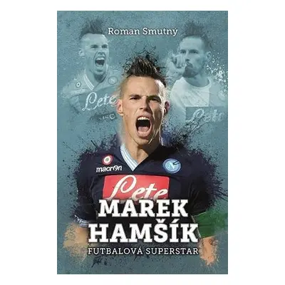 Marek Hamšík futbalová superstar (Roman Smutný) (slovensky)