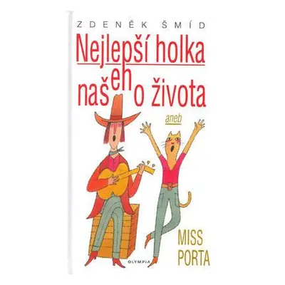 Nejlepší holka našeho života aneb Miss Porta (Zdeněk Šmíd)