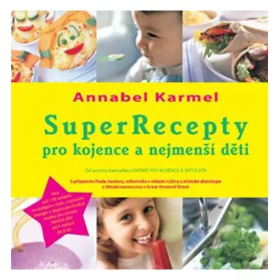 SuperRecepty pro kojence … (Annabel Karmel)