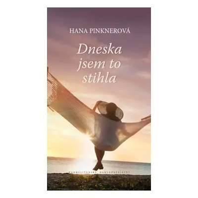 Dneska jsem to stihla (Hana Pinknerová)