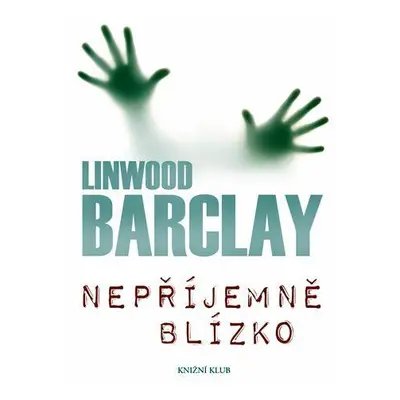 Nepříjemně blízko (Linwood Barclay)