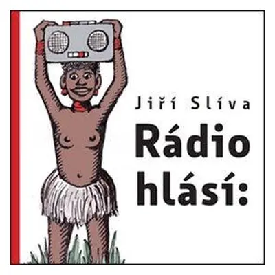 Rádio hlásí (Jiří Slíva)