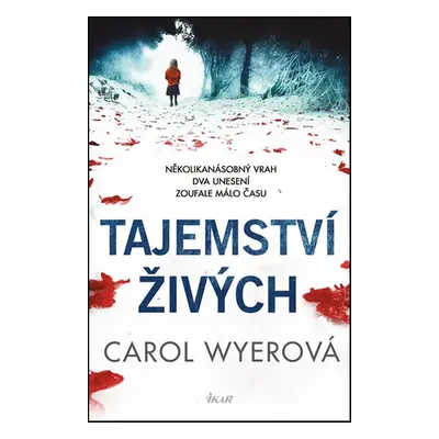 Tajemství živých (Carol Wyerová)