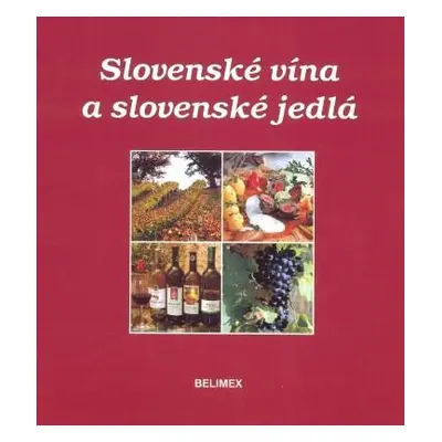 Slovenské vína a slovenské jedlá (Kolektív autorov) (slovensky)