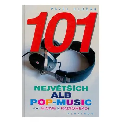 101 největších alb pop-music (Pavel Klusák)