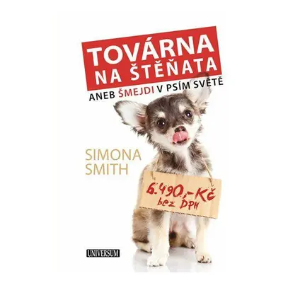 Továrna na štěňata aneb Šmejdi v psím světě (Smith Simona)