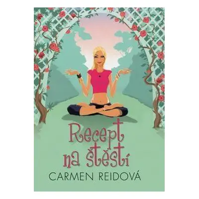 Recept na štěstí (Carmen Reid)