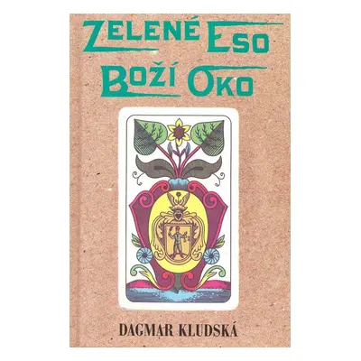 Zelené eso Boží oko (Dagmar Kludská)