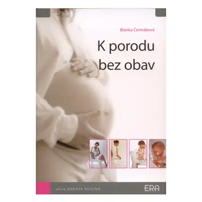 K porodu bez obav (Blanka Čermáková)