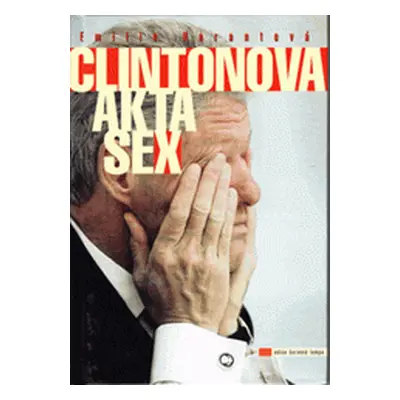 Clintonova akta sex (Emílie Harantová)