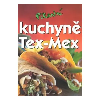 Pikantní kuchyně Tex - Mex