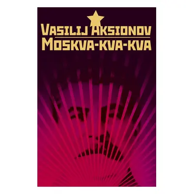 Moskva-kva-kva (Vasilij Aksionov) (slovensky)