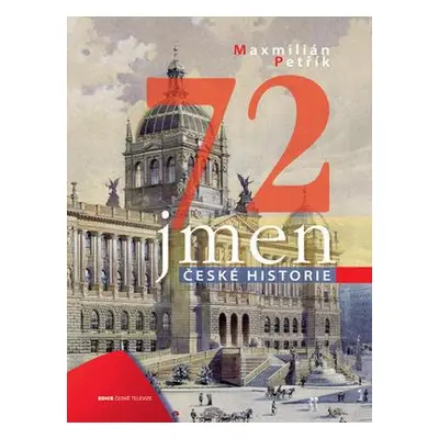 72 jmen české historie (Maxmilián Petřík)