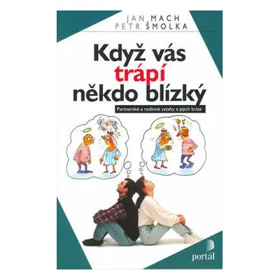 Když vás trápí někdo blízký (Petr Šmolka)