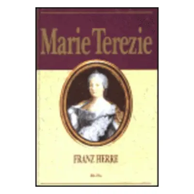 Marie Terezie (Franz Herre)