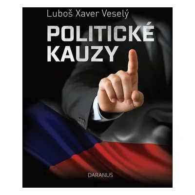 Politické kauzy (Luboš Xaver Veselý)