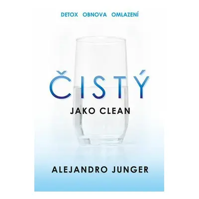 Čistý jako clean (Alejandro Junger)