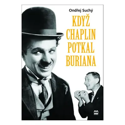 Když Chaplin potkal Buriana (Ondřej Suchý)