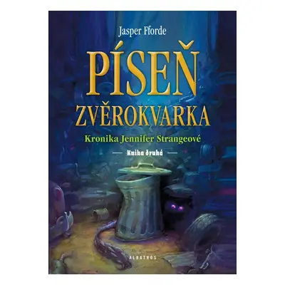 Píseň zvěrokvarka - Kronika Jennifer Strangeové - kniha druhá (Fforde Jasper)