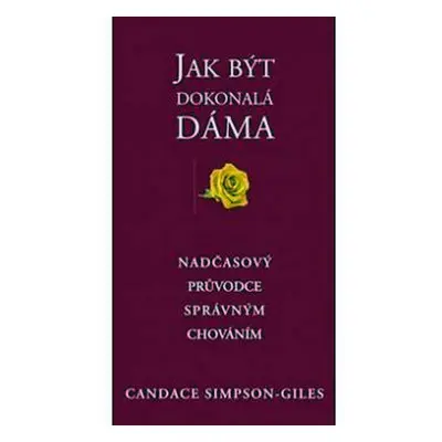 Jak být dokonalá dáma (Simpson-Giles, Candace)