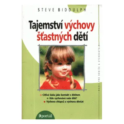 Tajemství výchovy šťastných dětí (Biddulph, Steve,Neckařová, Eliška)