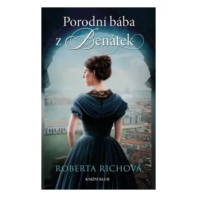 Porodní bába z Benátek (Roberta Richová)