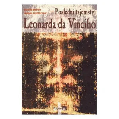 Poslední tajemství Leonarda da Vinciho (Gutiérrez, Ángel)