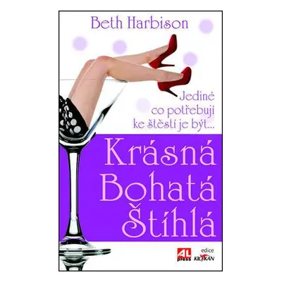 Krásná, bohatá, štíhlá - Jediné, co potřebují ke štěstí, je být... (Beth Harbison)