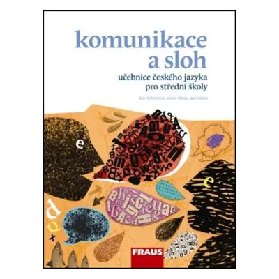 Český jazyk pro SŠ - Komunikace a sloh (Jaroslava Ježková)