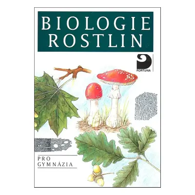 Biologie rostlin pro gymnázia (Jan Kincl)