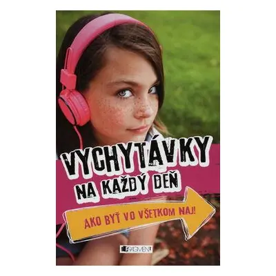 Vychytávky na každý deň - Ako byť vo všetkom naj! (Juliana Fosterová) (slovensky)