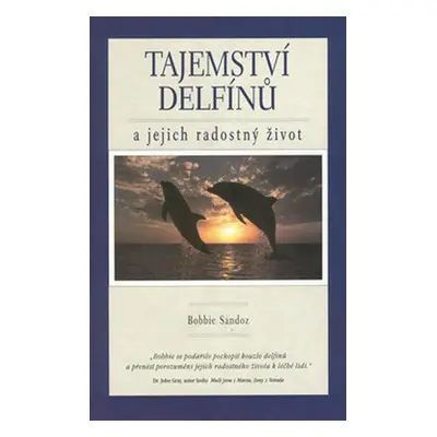 Tajemství delfínů a jejich radostný život (Sandoz, Bobbie)