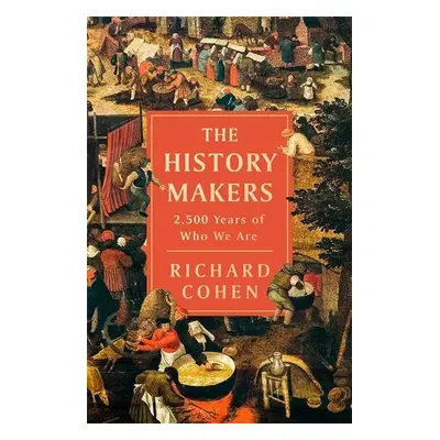 Making History : The Storytellers Who Shaped the Past (Richard Cohen) (EN)