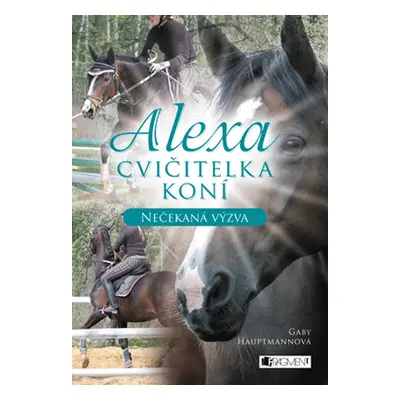 Alexa – Cvičitelka koní: Nečekaná výzva (Gaby Hauptmann)