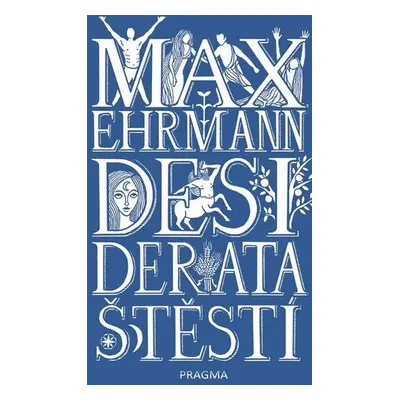 Desiderata štěstí (Ehrmann Max)