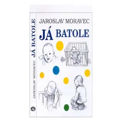 Já batole (Jaroslav Moravec)