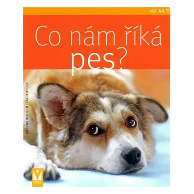 Co nám říká pes? (Katharina Schlegl-Kofler)