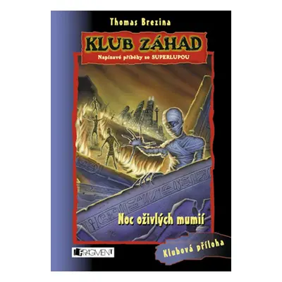 KLUB ZÁHAD - Noc oživlých mumií (Thomas Brezina)