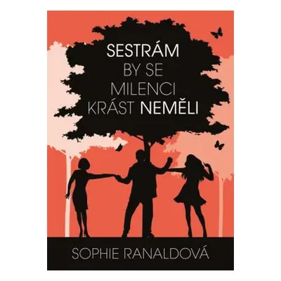 Sestrám by se milenci krást neměli - Sophie Ranaldová (Sophie Ranaldová)