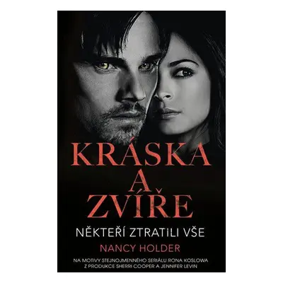 Kráska a zvíře - Někteří ztratili vše (Nancy Holder)