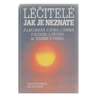 Léčitelé, jak je neznáte (Zdeněk Hanka)