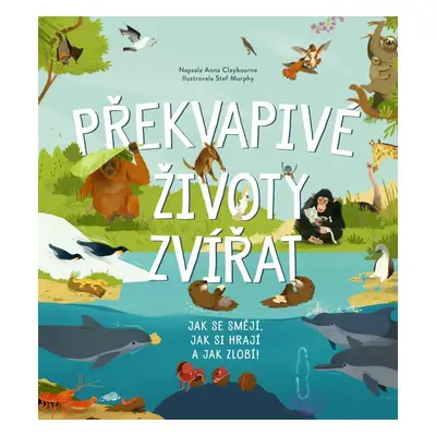 Překvapivé životy zvířat (Anna Claybourne)