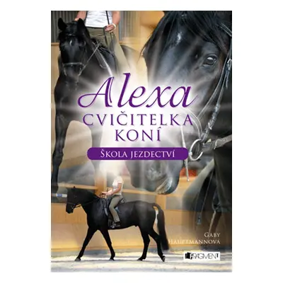 Alexa – Cvičitelka koní: Škola jezdectví (Gaby Hauptmann)