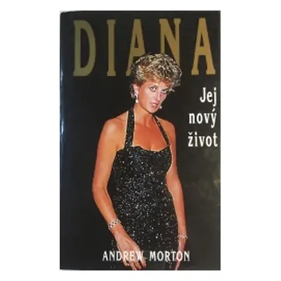 Diana - Jej nový život (Andrew Morton) (slovensky)